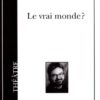 Le Vrai monde?