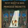 Le Petit robot de bois et la princesse bûchette