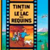 Les Aventures de Tintin: Tintin et le lac aux requins - L'album du film