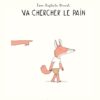 Va chercher le pain