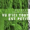 Vu d'ici tout est petit
