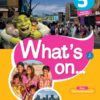 What's on... anglais cycle 4 / 5e - Livre élève 2017