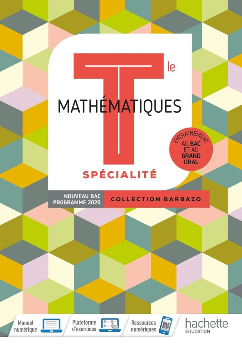 Mathématiques Spécialité terminales - Livre élève - Ed. 2020 - Barbazo