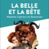 La Belle et la Bête : texte intégral et dossier, Flammarion