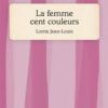 La Femme cent couleurs