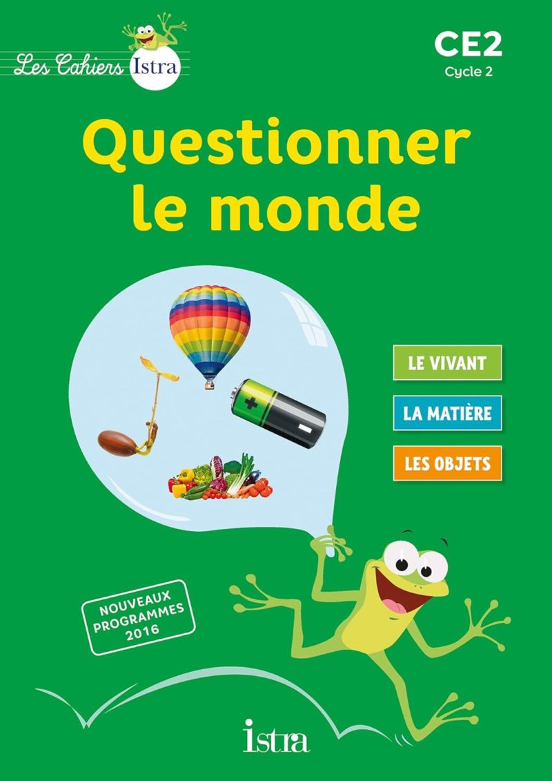 Les Cahiers Istra Questionner le monde CE2 - Elève - Ed. 2017