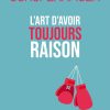 L'Art d'avoir toujours raison